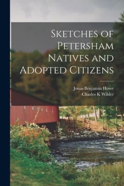 Cover for Jonas Benjamin Howe · Sketches of Petersham Natives and Adopted Citizens (Book) (2022)