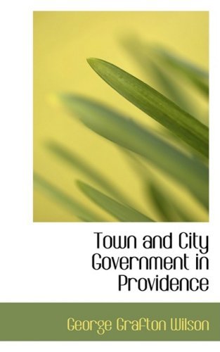 Cover for George Grafton Wilson · Town and City Government in Providence (Paperback Book) (2009)
