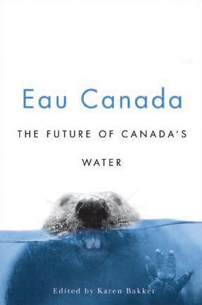 Cover for Karen Bakker · Eau Canada: The Future of Canada's Water (Paperback Book) (2007)