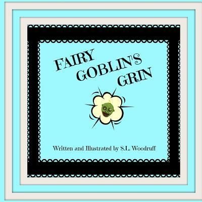 Cover for S L Woodruff · Fairy Goblin's Grin Version G (Paperback Book) (2016)