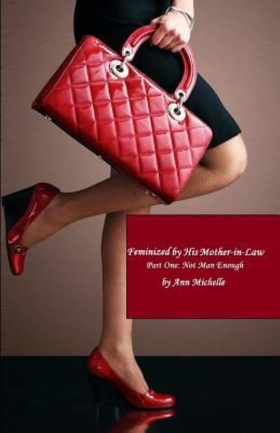 Cover for Ann Michelle · Feminized by His Mother-In-Law (Paperback Book) (2018)