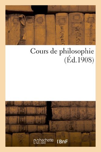 Cover for Sans Auteur · Cours de Philosophie (Programme Des Baccalaureats de Philosophie Et de Mathematiques): , A l'Usage de la Jeunesse Catholique Des Ecoles (3e Edition) - Philosophie (Paperback Book) (2013)
