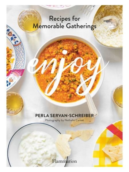 Cover for Perla Servan-Schreiber · Enjoy: Recipes for Memorable Gatherings (Hardcover Book) (2020)
