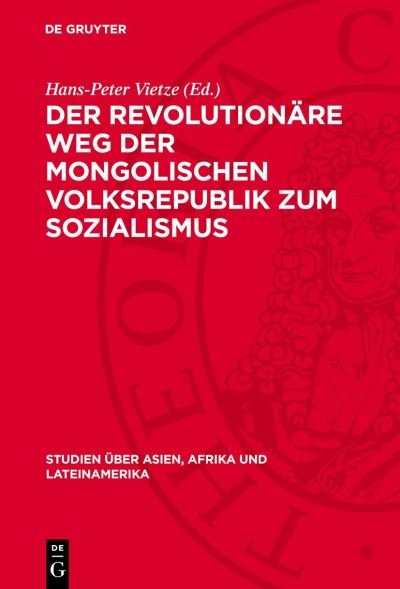 Cover for Hans-Peter Vietze · Revolutionäre Weg der Mongolischen Volksrepublik Zum Sozialismus (Book) (1978)