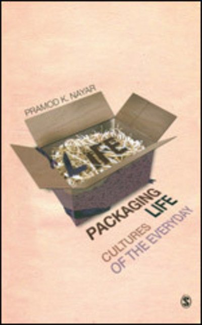 Cover for Pramod K Nayar · Packaging Life: Cultures of the Everyday (Hardcover Book) (2009)