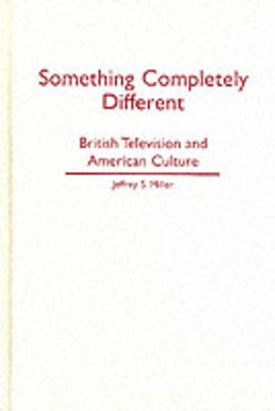 Cover for Jeffrey S. Miller · Something Completely Different: British Television And American Culture (Hardcover Book) (2000)