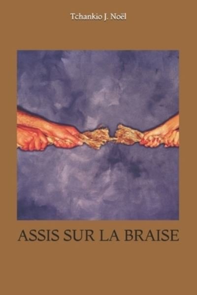 Cover for Tchankio J Noel · Assis Sur La Braise (Paperback Book) (2020)