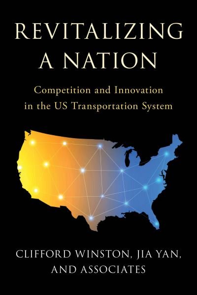 Cover for Clifford Winston · Revitalizing a Nation: Competition and Innovation in the US Transportation System (Hardcover Book) (2023)