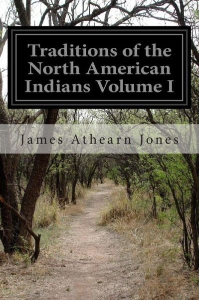Cover for James Athearn Jones · Traditions of the North American Indians Volume I (Paperback Book) (2014)