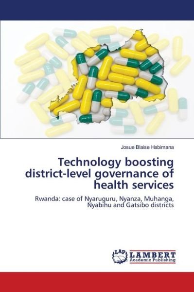 Cover for Josue Blaise Habimana · Technology boosting district-level governance of health services (Paperback Book) (2021)