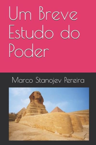 Cover for Marco Antonio Stanojev Pereira · Um Breve Estudo do Poder (Paperback Book) (2019)