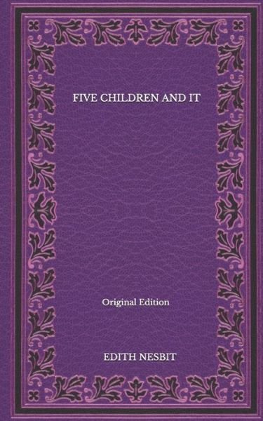 Cover for Edith Nesbit · Five Children And It - Original Edition (Paperback Book) (2020)