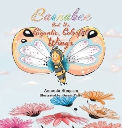 Cover for Amanda Simpson · Barnabee and His Gigantic, Colorful Wings (Hardcover Book) (2021)