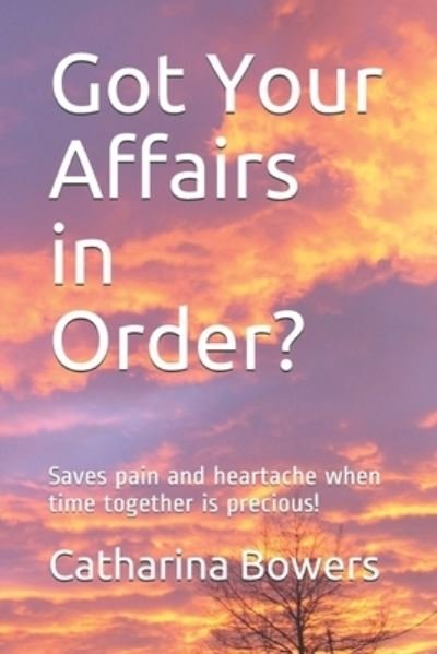 Cover for Catharina Bowers · Got Your Affairs in Order? (Paperback Book) (2021)