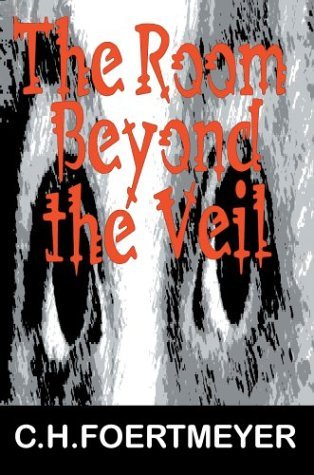 Cover for C. H. Foertmeyer · The Room Beyond the Veil (Hardcover Book) (2003)