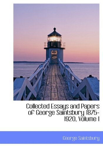 Cover for George Saintsbury · Collected Essays and Papers of George Saintsbury 1875-1920, Volume I (Hardcover Book) (2009)