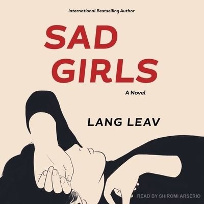 Sad Girls - Lang Leav - 音乐 - TANTOR AUDIO - 9781665250412 - 2017年10月31日