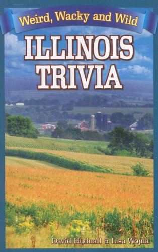 Cover for David Hudnall · Illinois Trivia: Weird, Wacky and Wild (Paperback Book) (2008)