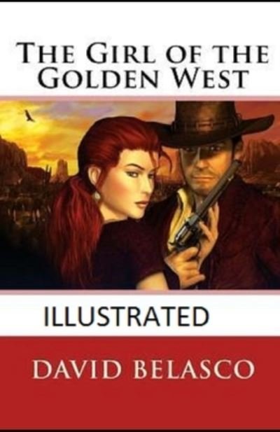 Cover for David Belasco · The Girl of the Golden West Illustrated (Paperback Book) (2020)