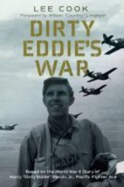 Cover for Lee Cook · Dirty Eddie's War Volume 20: Based on the World War II Diary of Harry "Dirty Eddie" March, Jr., Pacific Fighter Ace - North Texas Military Biography and Memoir Series (Hardcover Book) (2021)