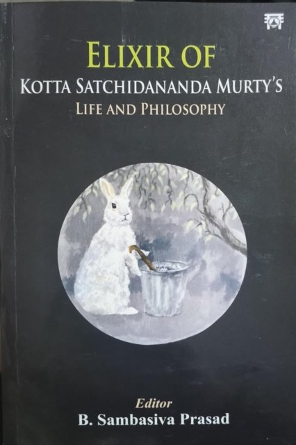Cover for Satchidananda K. Murty · Elixir of Kotta Satchidananda Murty's Life and Philosophy (Paperback Book) (2025)