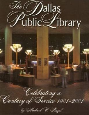 Cover for Michael V. Hazel · The Dallas Public Library: Celebrating a Century of Service (Hardcover Book) (2001)