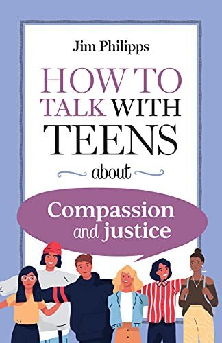 Cover for Philipps · How to Talk with Teens about Compassion and Justice (Paperback Book) (2021)