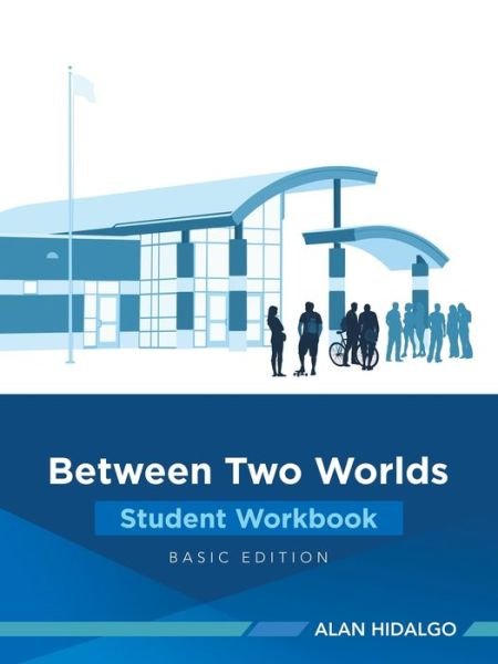 Cover for Alan Hidalgo · Between Two Worlds Student Workbook (Paperback Book) (2020)