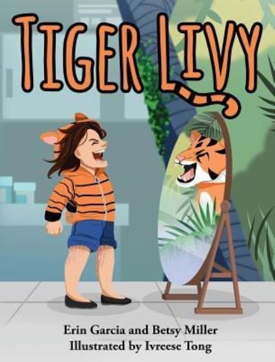 Cover for Erin Garcia · Tiger Livy (Hardcover Book) (2019)