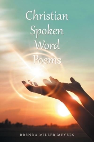 Cover for Brenda Miller Meyers · Christian Spoken Word Poems (Paperback Book) (2022)