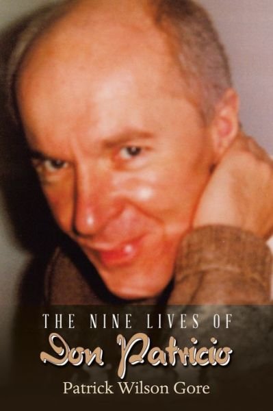 Cover for Patrick Wilson Gore · Nine Lives of Don Patricio (Book) (2023)
