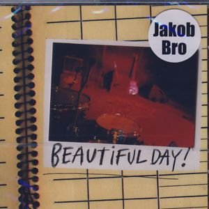 Beautiful Day - Jakob Bro Quartet - 音乐 - SAB - 5708564308420 - 2008年3月3日
