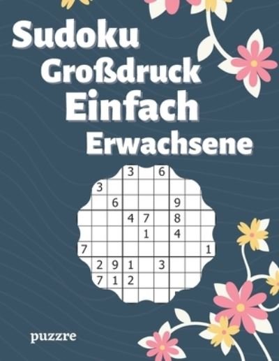 Cover for Puzzre · Sudoku Grossdruck Einfach Erwachsene (Paperback Book) (2020)