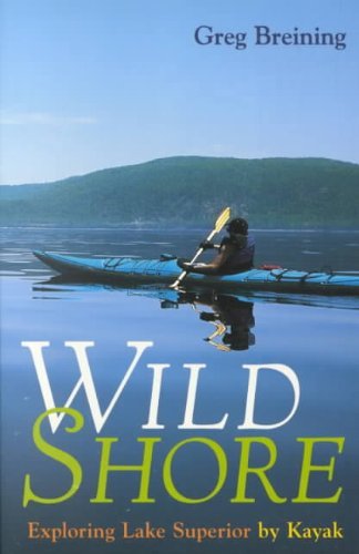 Cover for Greg Breining · Wild Shore: Exploring Lake Superior By Kayak (Paperback Book) (2002)