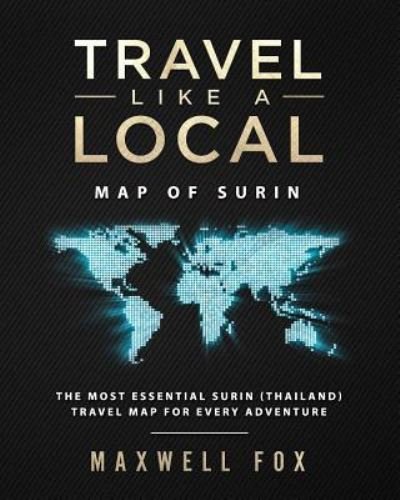 Cover for Maxwell Fox · Travel Like a Local - Map of Surin (Paperback Book) (2018)