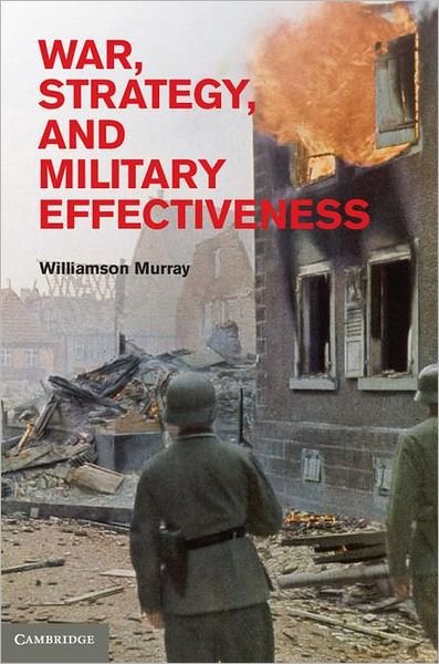 Cover for Murray, Williamson (Ohio State University) · War, Strategy, and Military Effectiveness (Hardcover Book) (2011)