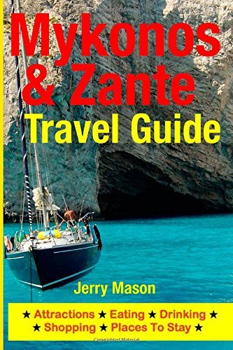 Cover for Jerry Mason · Mykonos &amp; Zante Travel Guide: Attractions, Eating, Drinking, Shopping &amp; Places to Stay (Paperback Book) (2014)