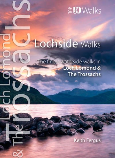 Cover for Keith Fergus · Loch Lomond &amp; The Trossachs - Top 10 Walks Series: Lochside Walks (Paperback Book) (2016)