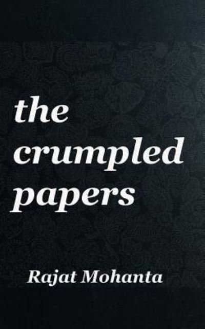 Cover for Rajat Mohanta · The crumpled papers (Paperback Book) (2018)