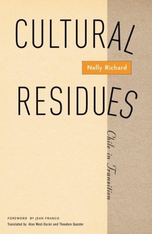 Cover for Nelly Richard · Cultural Residues: Chile In Transition - Cultural Studies of the Americas (Paperback Book) (2004)
