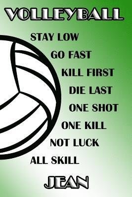 Cover for Shelly James · Volleyball Stay Low Go Fast Kill First Die Last One Shot One Kill Not Luck All Skill Jean (Paperback Book) (2019)
