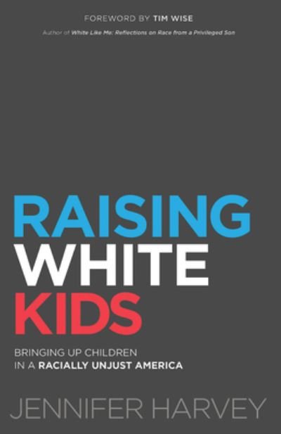 Cover for Jennifer Harvey · Raising white kids (Book) (2018)