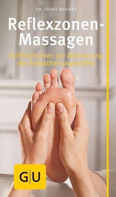 Cover for Franz Wagner · Reflexzonen-Massage: Grifftechniken Zur Aktivierung Der Selbstheilungskrafte (Gu (Book)
