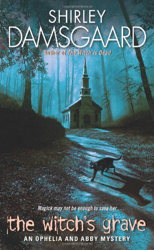 Cover for Shirley Damsgaard · The Witch's Grave: An Ophelia and Abby Mystery - Abby and Ophelia Series (Paperback Book) [Reprint edition] (2008)