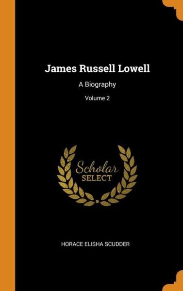 Cover for Horace Elisha Scudder · James Russell Lowell (Hardcover Book) (2018)