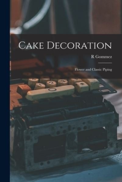 Cover for R Gommez · Cake Decoration (Paperback Book) (2021)