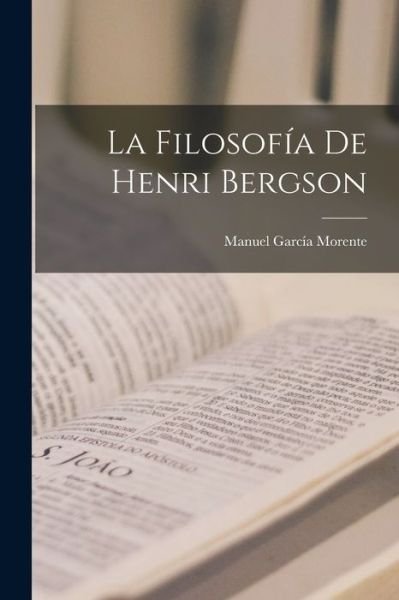 Cover for Manuel García Morente · Filosofía de Henri Bergson (Book) (2022)