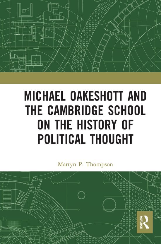 Cover for Thompson, Martyn P. (Tulane University, USA.) · Michael Oakeshott and the Cambridge School on the History of Political Thought (Paperback Book) (2021)