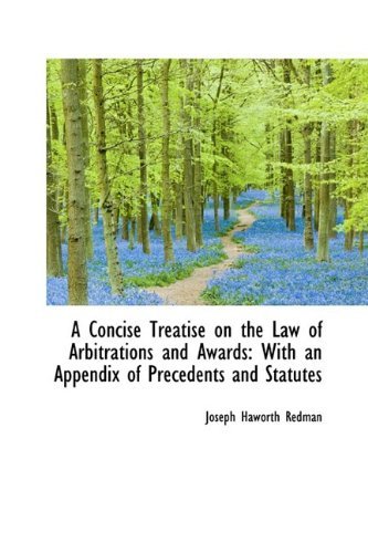 Cover for Joseph Haworth Redman · A Concise Treatise on the Law of Arbitrations and Awards: with an Appendix of Precedents and Statute (Hardcover Book) (2009)
