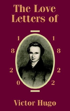 Cover for Victor Hugo · The Love Letters of Victor Hugo 1820 - 1822 (Paperback Book) (2002)